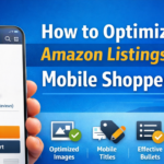 How to optimize Amazon listings for mobile shoppers