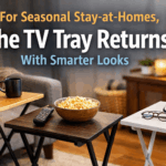 for seasonal stay at homes the tv tray returns with smarter looks